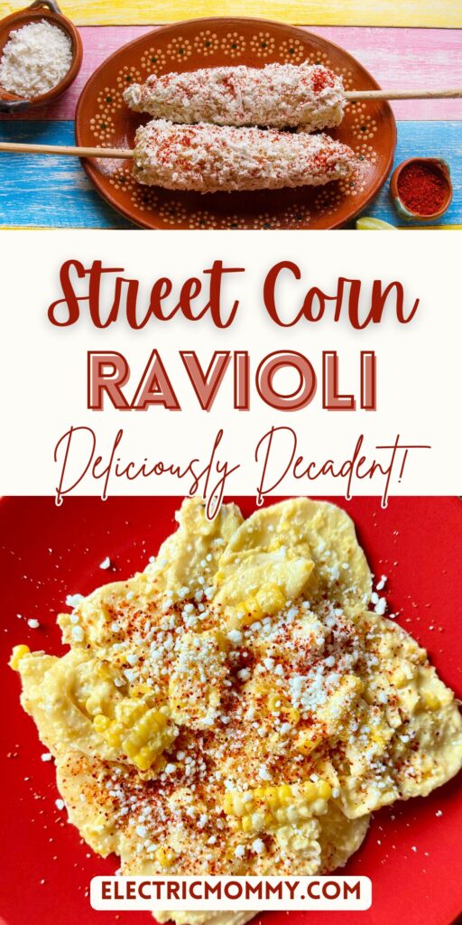 street corn ravioli, mexican street corn, street corn pasta recipes